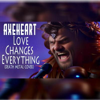 Honeymoon Suite - Love Changes Everything (Cover by AXEHEART) Honeymoon Suite - Love Changes Everything (Cover by AXEHEART)
