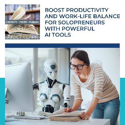 Boost Productivity And Work-Life Balance For Solopreneurs With Powerful AI Tools