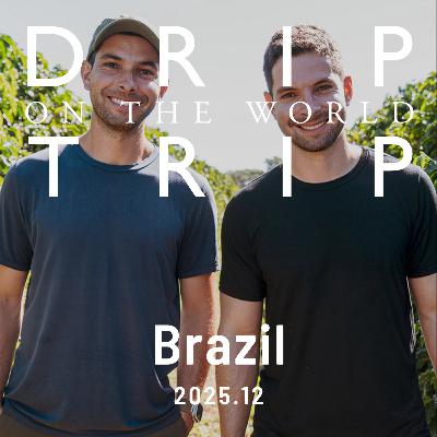 DRIP TRIP通信 vol.60 【2025.12】Brazil編 DRIP TRIP通信 vol.60 【2025.12】Brazil編