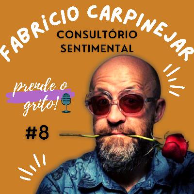 #8 Consultório Sentimental com Fabrício Carpinejar