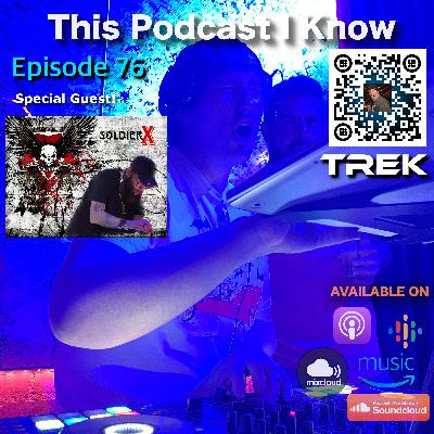 Episode 76 - featuring Soldier X!