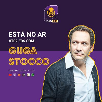 S2 Ep6: Pode Rir com Guga Stocco. S2 Ep6: Pode Rir com Guga Stocco.