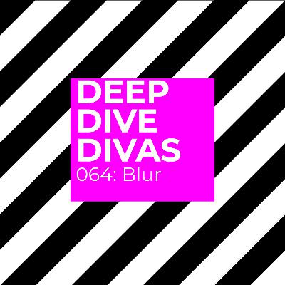 064: Blur 064: Blur