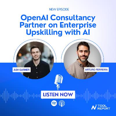 S1E24: OpenAI Consultancy Partner on Enterprise Upskilling with AI