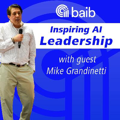 Inspiring AI Leadership with Mike Grandinetti