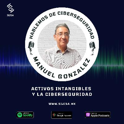 Activos intangibles y la Ciberseguridad. Activos intangibles y la Ciberseguridad.