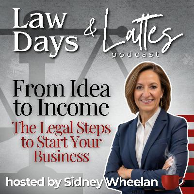 From Idea to Income: The Legal Steps to Start Your Business