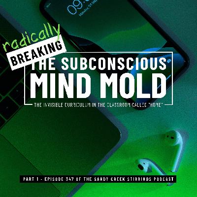 E347 - Radically Breaking The Subconscious Mind Mold: A Philosophy E347 - Radically Breaking The Subconscious Mind Mold: A Philosophy