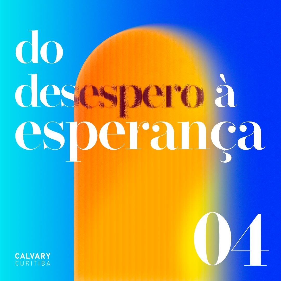 Do desespero à esperança (Habacuque 3) | Calvary Curitiba