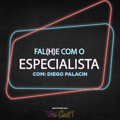 FAL(H)E COM O ESPECIALISTA #2: Diego Palacin (Evolução X)