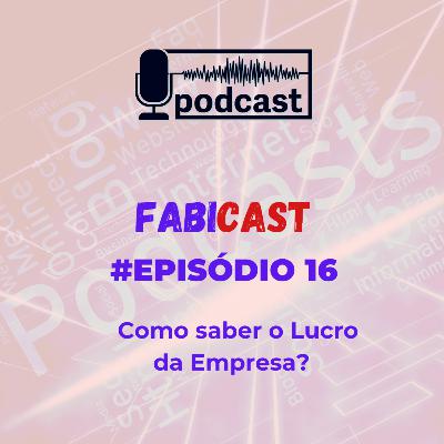 #16 Como saber o Lucro da Empresa? #16 Como saber o Lucro da Empresa?
