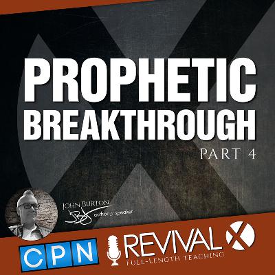 Revival X - Prophetic Breakthrough Part Four