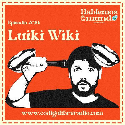 Ep. 20 :: Luiki Wiki