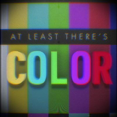 At Least There's Color