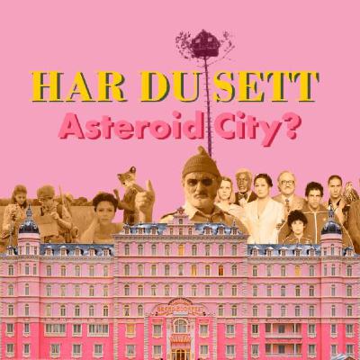 Har du sett Asteroid City? Har du sett Asteroid City?