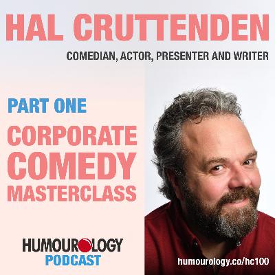 Hal Cruttenden on the Humourology Podcast Part One Hal Cruttenden on the Humourology Podcast Part One