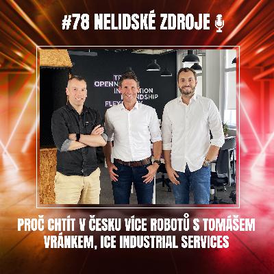 78: Proč chtít v Česku více robotů s Tomášem Vránkem, ICE Industrial Services