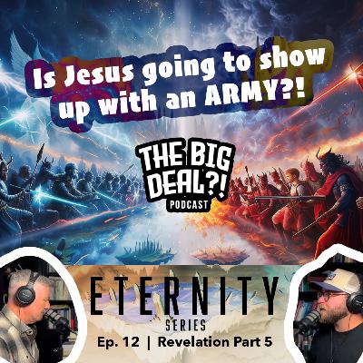 Eternity Series | Ep. 12 - Revelation Part 5 (Ch 17-19)