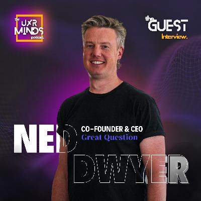 Be Positive about UX Research ft. Ned Dwyer, Great Question Be Positive about UX Research ft. Ned Dwyer, Great Question