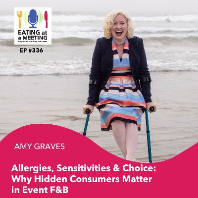 336: Allergies, Sensitivities & Choice: Why Hidden Consumers Matter in Event F&B 336: Allergies, Sensitivities & Choice: Why Hidden Consumers Matter in Event F&B