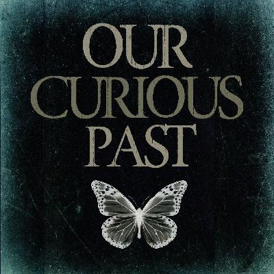 Welcome to Our Curious Past Welcome to Our Curious Past