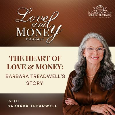 The Heart of Love & Money: Barbara Treadwell’s Story