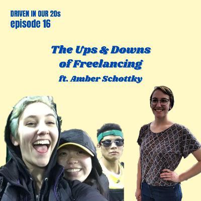 Ep 16: The Ups & Downs of Freelancing ft. Amber Schottky