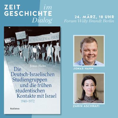 Die Deutsch-Israelischen Studiengruppen und die frühen studentischen Kontakte mit Israel 1948-1972