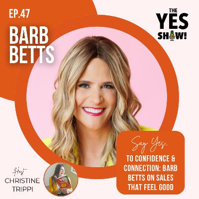 E47 Teen Mom to CEO: Barb Betts on the Power of Real Relationships