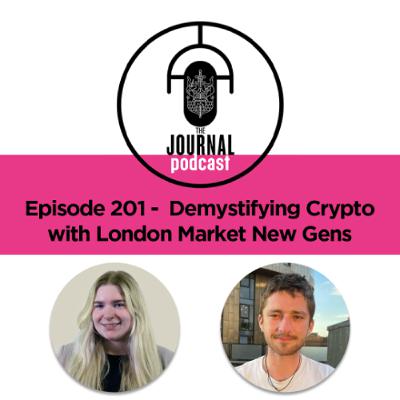 Episode 201 - Demystifying Crypto with London Market New Gens