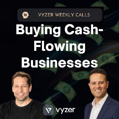 Buying Cash-Flowing Businesses: What Looks Simple (and Isn’t) Buying Cash-Flowing Businesses: What Looks Simple (and Isn’t)