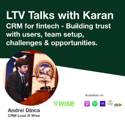 #13 CRM for fintech - Building trust with users, team setup, challenges & opportunities with Andrei Dinca (CRM Lead @ Wise)