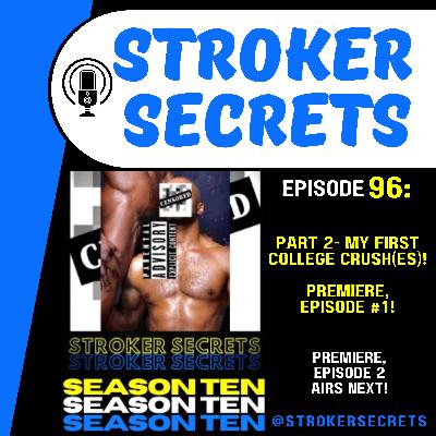 PART 2- My First College Crush(es)! PART 2- My First College Crush(es)!