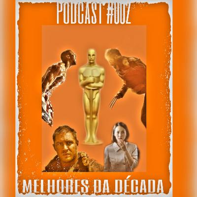 DinnerCast #002 - Os Melhores Filmes Da Década