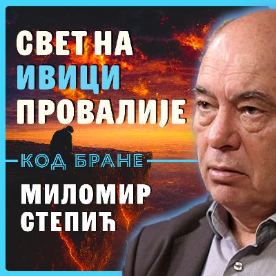Код Бране: Миломир Степић, Крај Pax Americana и нова геополитичка карта света