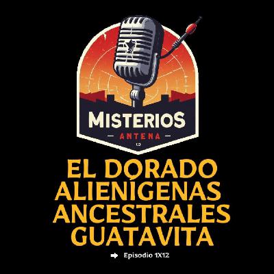 1x12 El Dorado: Alienígenas ancestrales en la Laguna de Guatavita