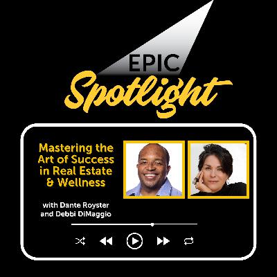Debbi DiMaggio: Mastering the Art of Success in Real Estate & Wellness