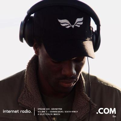 Internet Radio, Vol. 1 Ep. 003 : Gemsetter by NKACHi