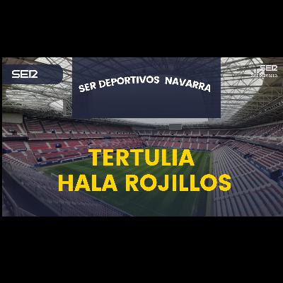 Tertulia Hala Rojillos con Osasuna ante una semana de 2 partidos jueves Elche en el Sadar y domingo Betis tras volver de Villarreal de vacío con nueva polémica arbitral