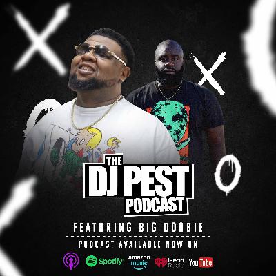 The DJ Pest Podcast + Big Doobie Talks AZ Rap Scene, His Grind, & and more