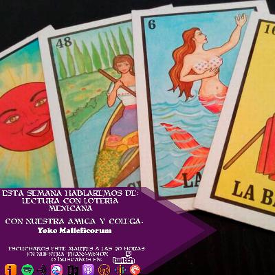 Lectura de Loteria Mexicana con Yoko Malleficorum Lectura de Loteria Mexicana con Yoko Malleficorum