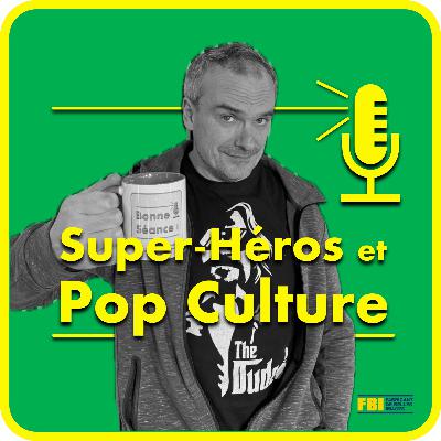 Ep4 : Super-héros et Pop culture