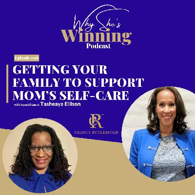 E25 Getting Your Family To Support Mom’s Self-Care With Tasheaya Ellison E25 Getting Your Family To Support Mom’s Self-Care With Tasheaya Ellison