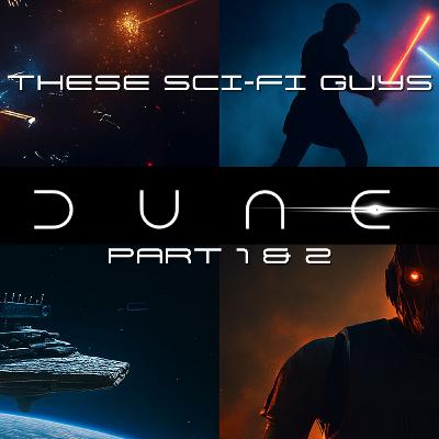 These Sci-Fi Guys - Dune Part 1 & 2 These Sci-Fi Guys - Dune Part 1 & 2