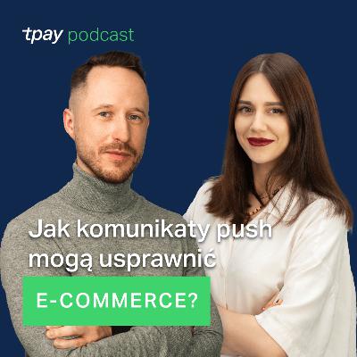 📲Jak komunikaty push mogą usprawnić e-commerce? - Tpay Podcast #27 (Dawid Mędrek, PushPushGo) 📲Jak komunikaty push mogą usprawnić e-commerce? - Tpay Podcast #27 (Dawid Mędrek, PushPushGo)