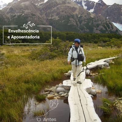 Ep. 139-S.07- Envelhescência e Aposentadoria-O Antes Ep. 139-S.07- Envelhescência e Aposentadoria-O Antes