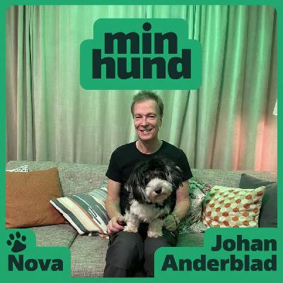 Min Hund, avsnitt 12: Johan Anderblad och Nova