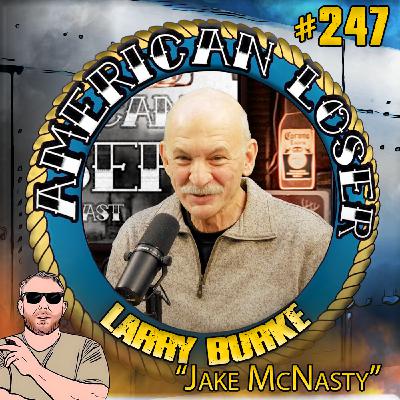 Episode 247: Jake McNasty  WW2 Icon | Larry Burke