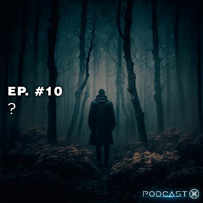 Ep. #10: ?