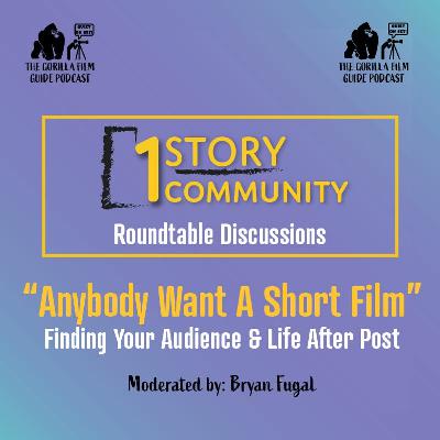 "Anybody Want A Short Film": Finding Your Audience & Life After Post